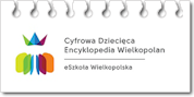 Przejdź do: Cyfrowa Dziecięca Encyklopedia Wielkopolan